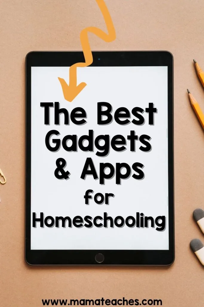 The Best Gadgets and Apps for Homeschooling