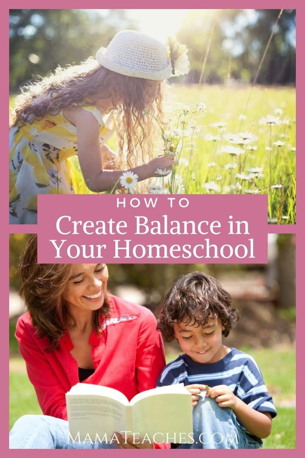 How to Create Balance in Your Homeschool Life