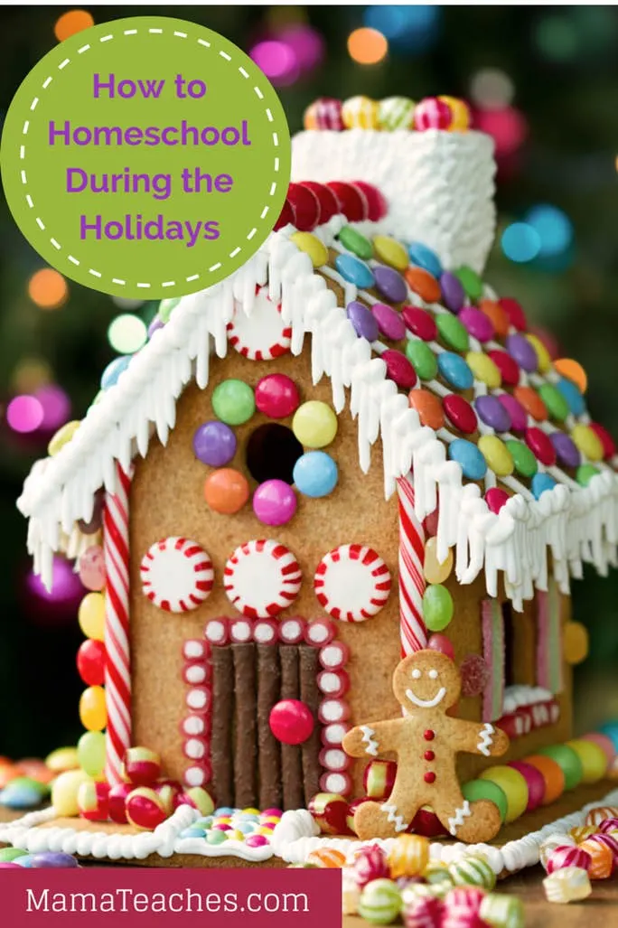How to Homeschool During the Holidays