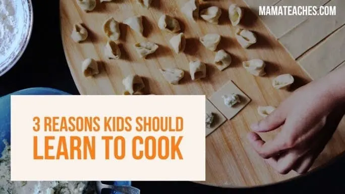 3 Reasons Kids Should Learn to Cook