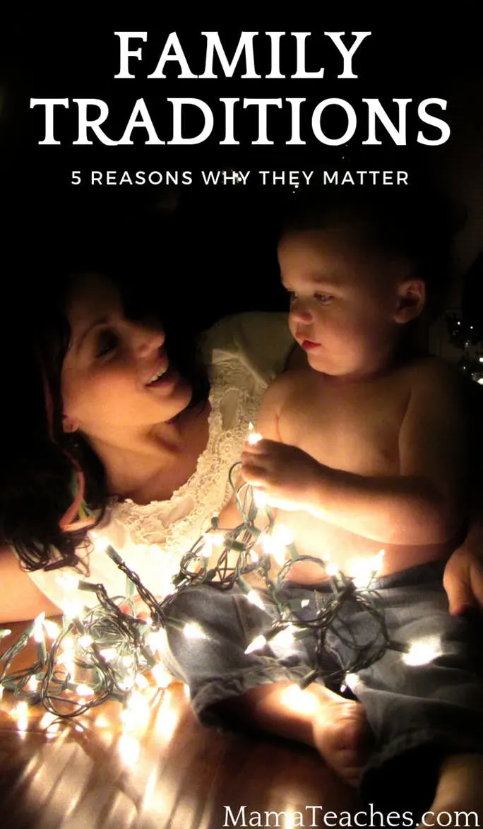 5 Loving Reasons Why Family Traditions Matter