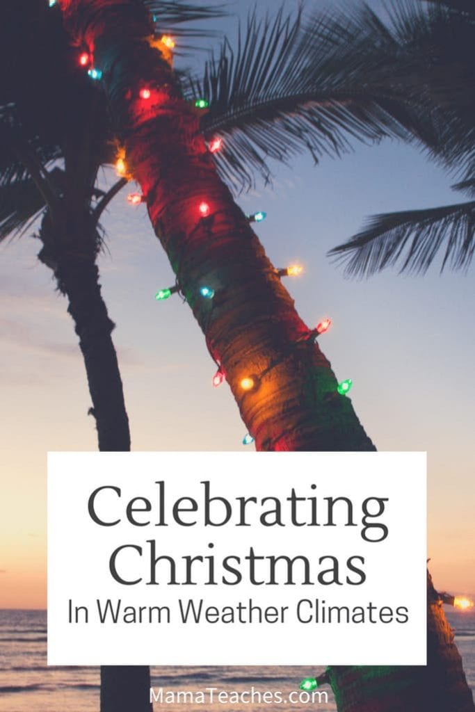Christmas in Warm Weather Locations Mama Teaches