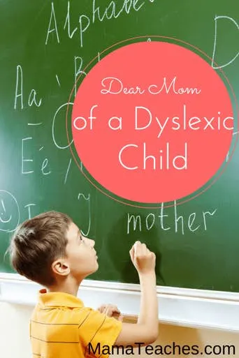 Dear Mom of a Dyslexic Child