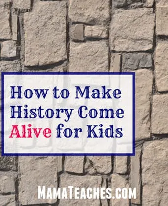 How to Make History Come Alive for Kids