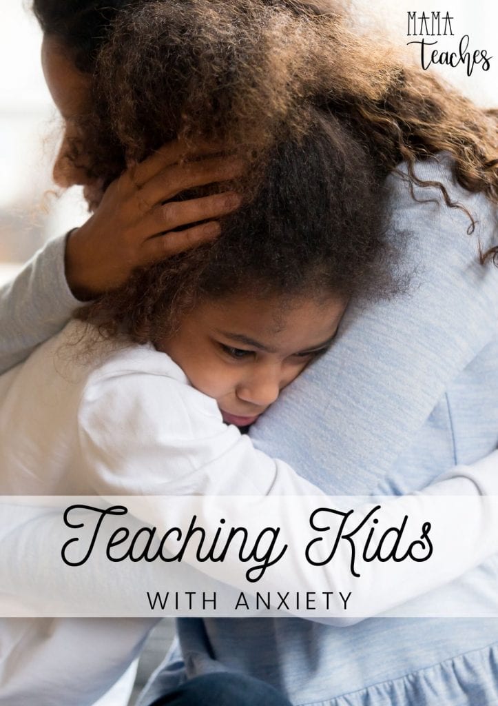 10 Teaching Tips For Children With Anxiety - Mama Teaches