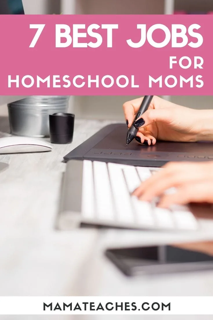 The 7 Best Jobs for Homeschool Moms - MamaTeaches.com