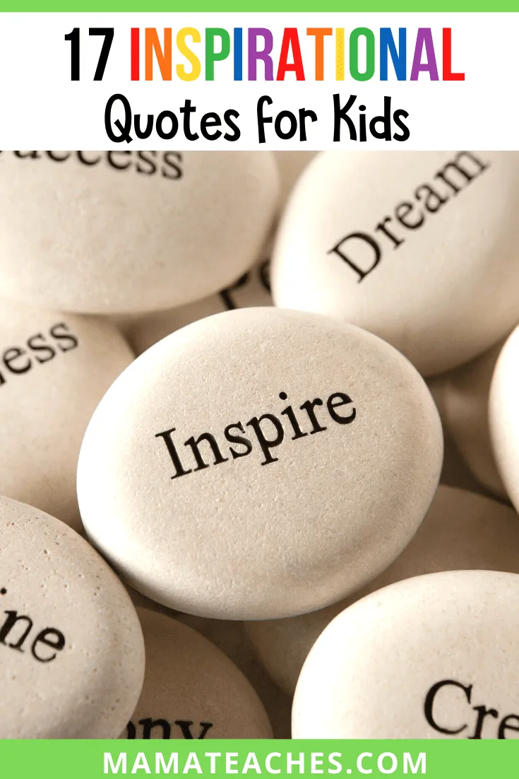 17 Inspirational Quotes for Kids - MamaTeaches.com