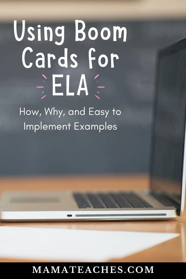Using Boom Cards for ELA - How, Why, And Easy to Implement Ideas