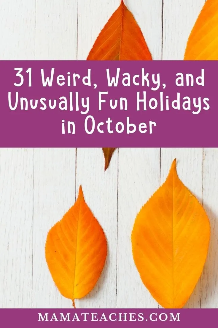 31 Weird Wacky and Unusually Fun Holidays in October