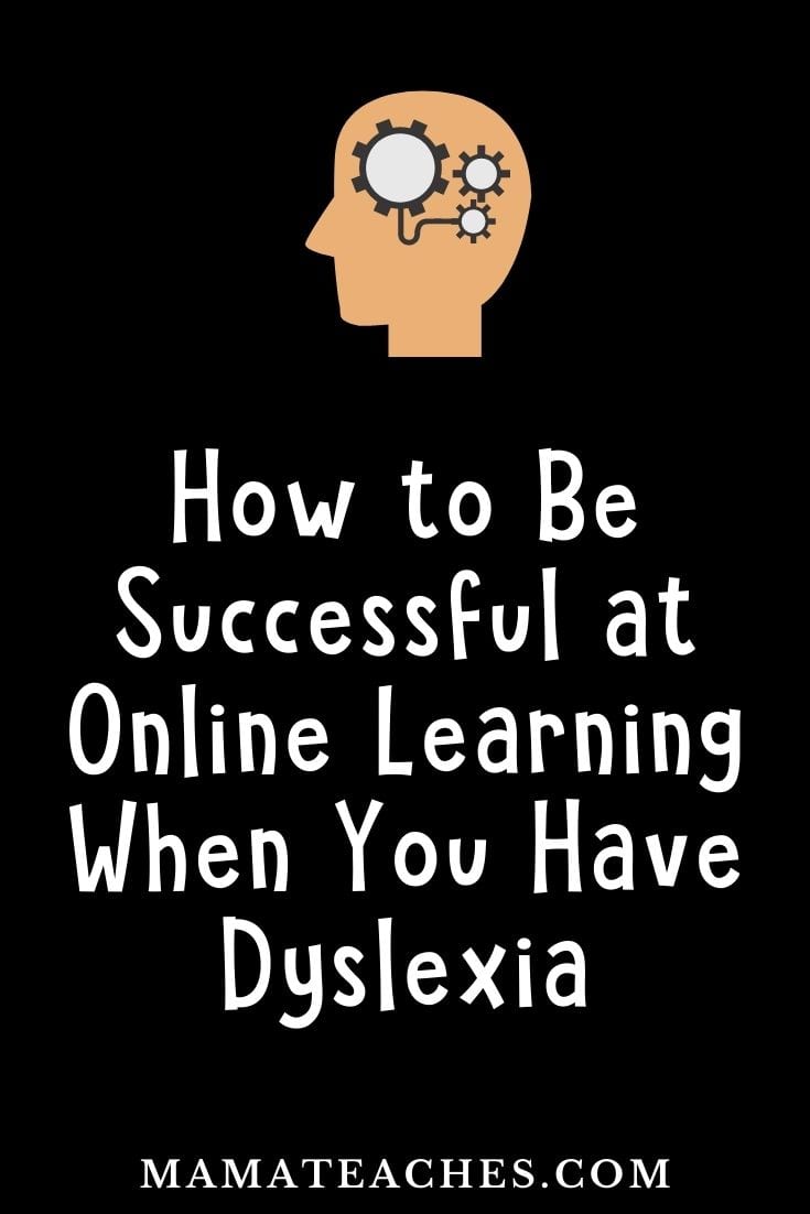 How to Be Successful at Online Learning When You Have Dyslexia