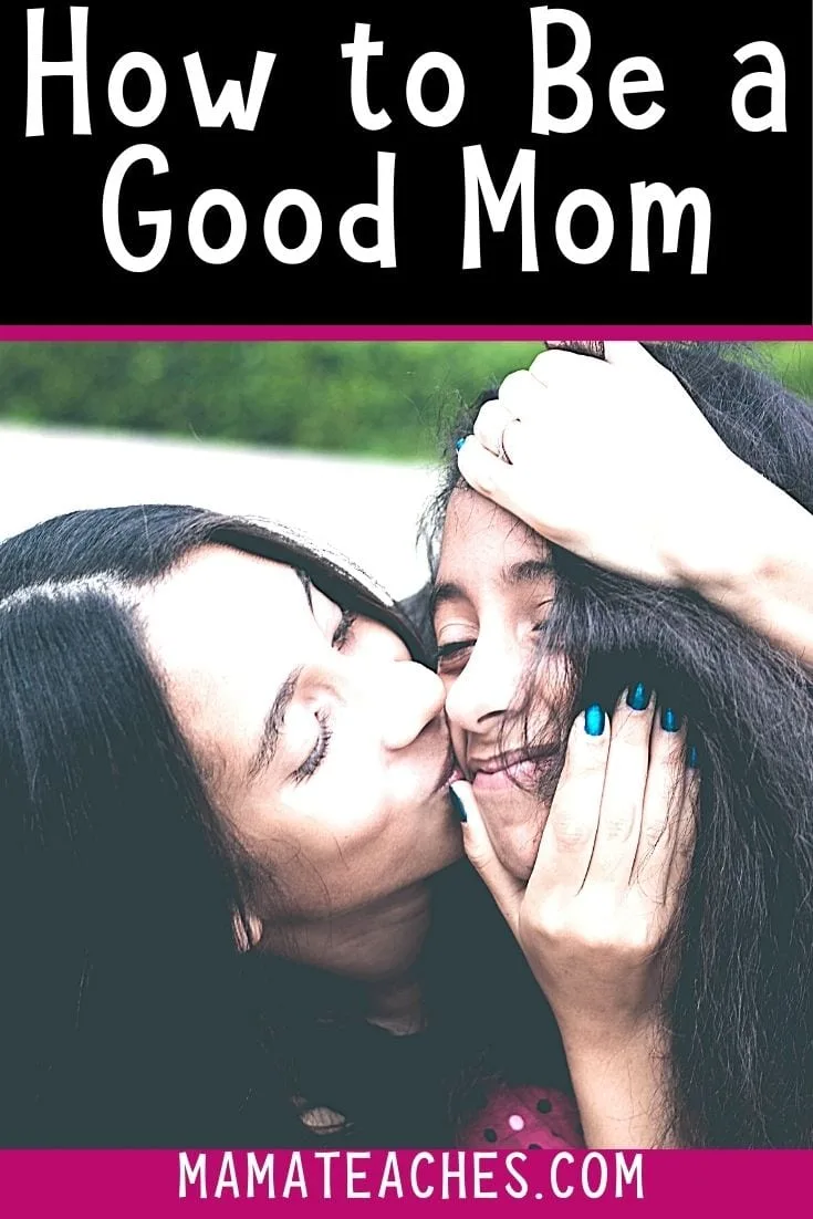 How to Be a Good Mom