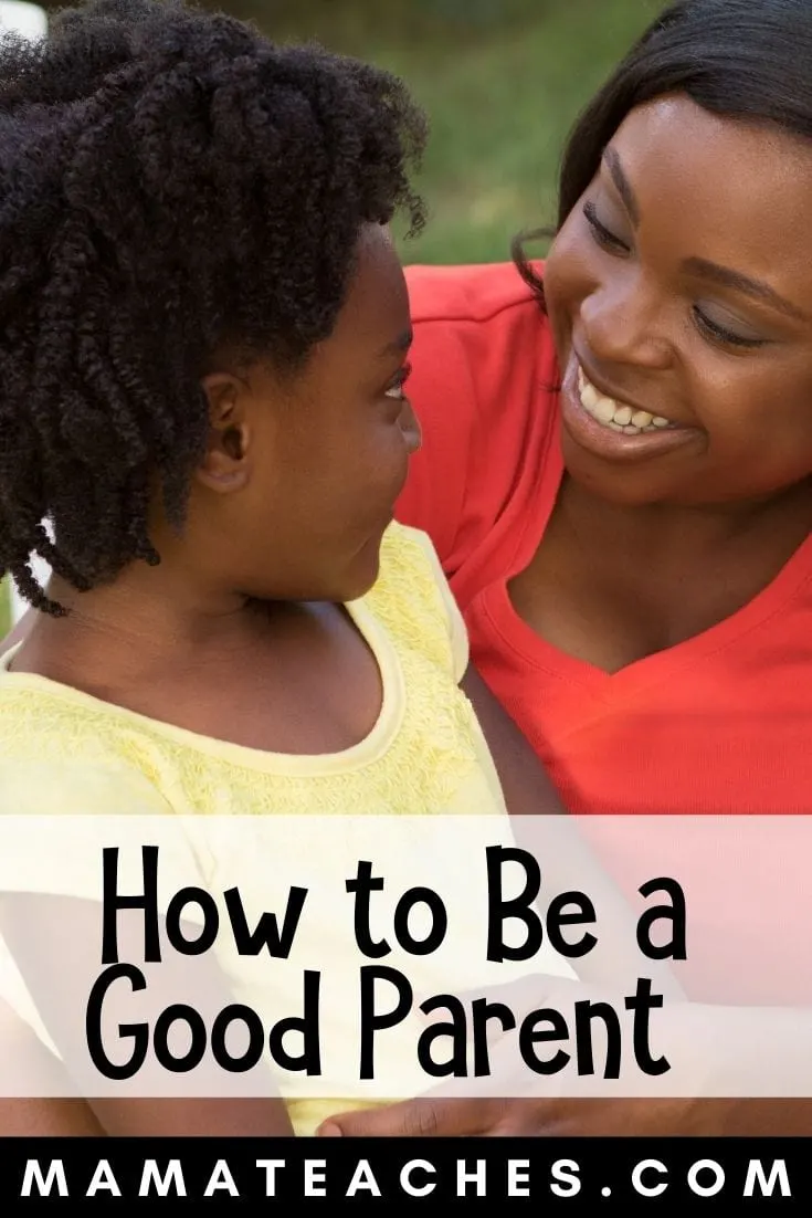 How to Be a Good Parent