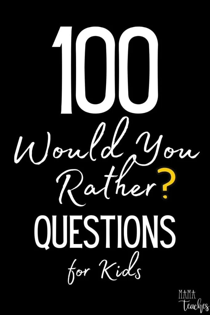 100 Would You Rather Questions for Kids