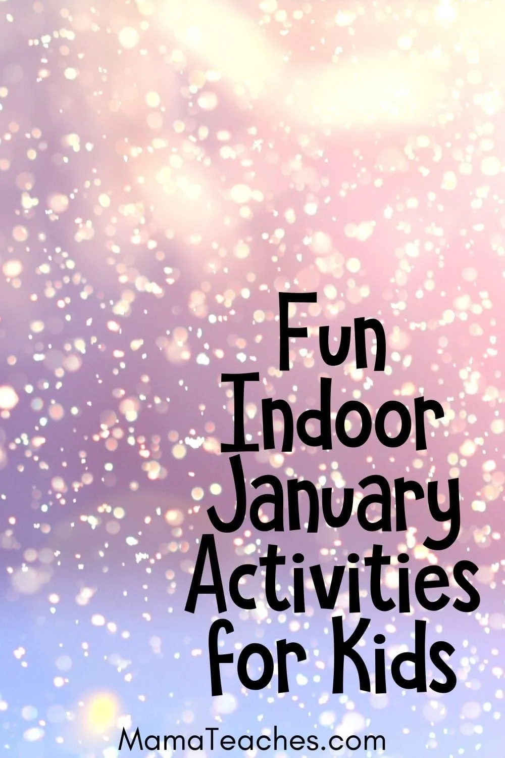 Fun Indoor January Activities for Do with Kids