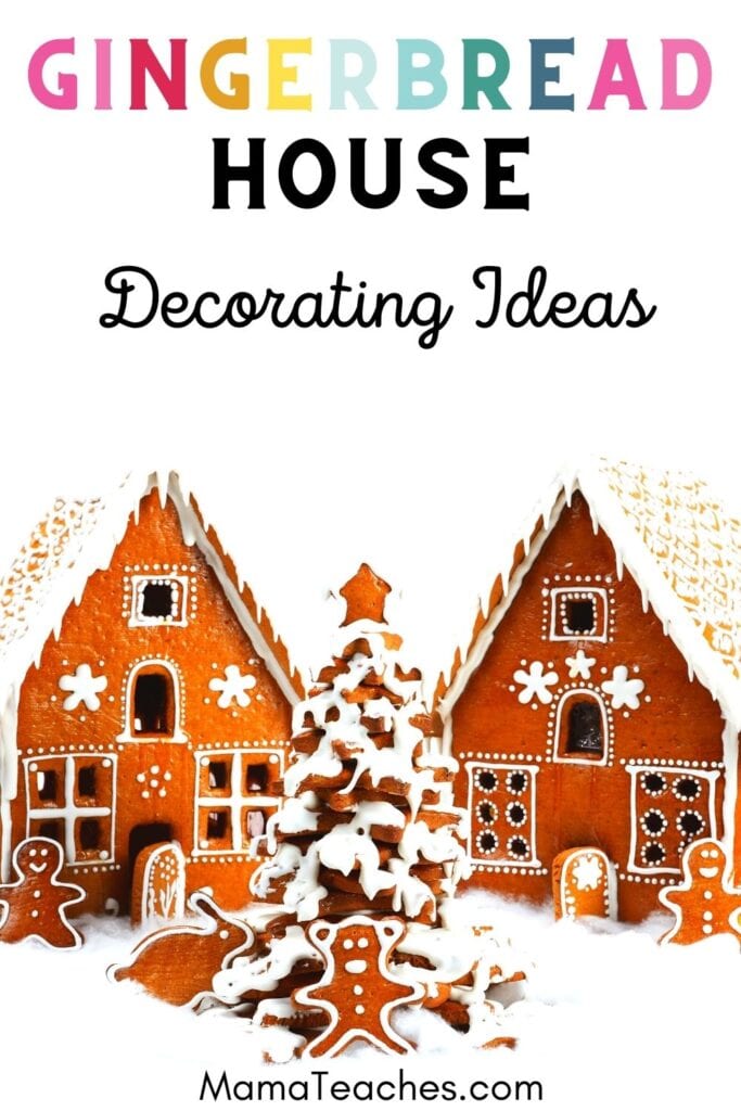 Gingerbread House Decorating Ideas - Mama Teaches