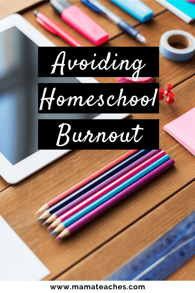 Avoiding Homeschool Burnout - Strategies to Help Get Your Groove Back