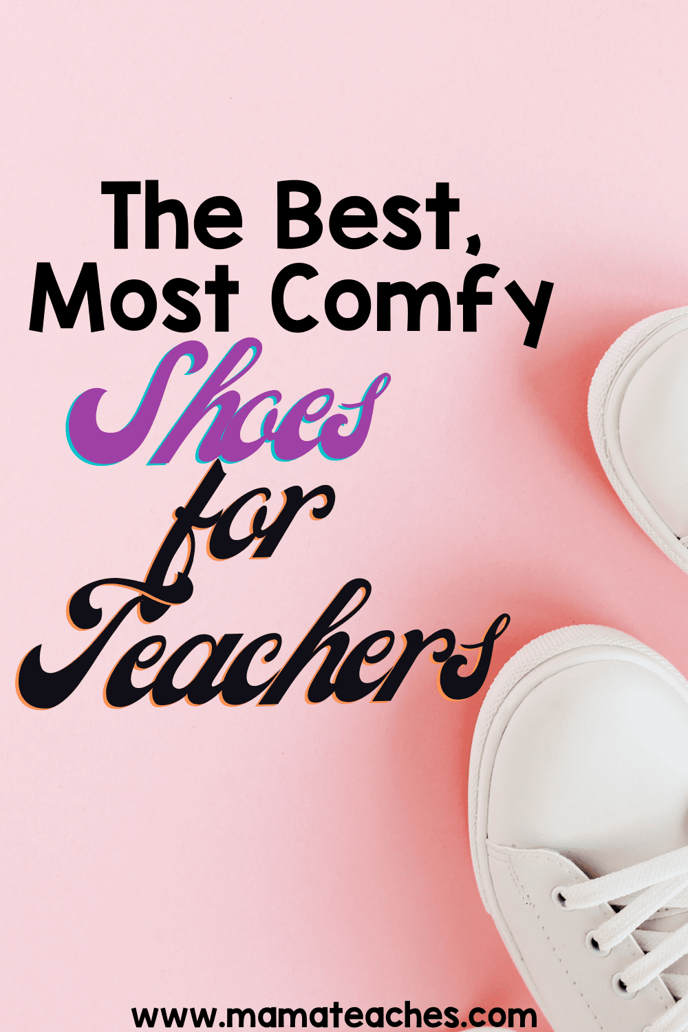 The Best Shoes for Teachers and Standing All Day Mama Teaches