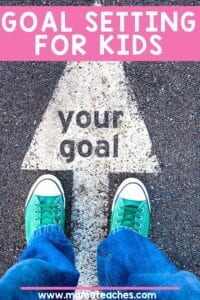 The Importance of Goal Setting for Kids - Mama Teaches