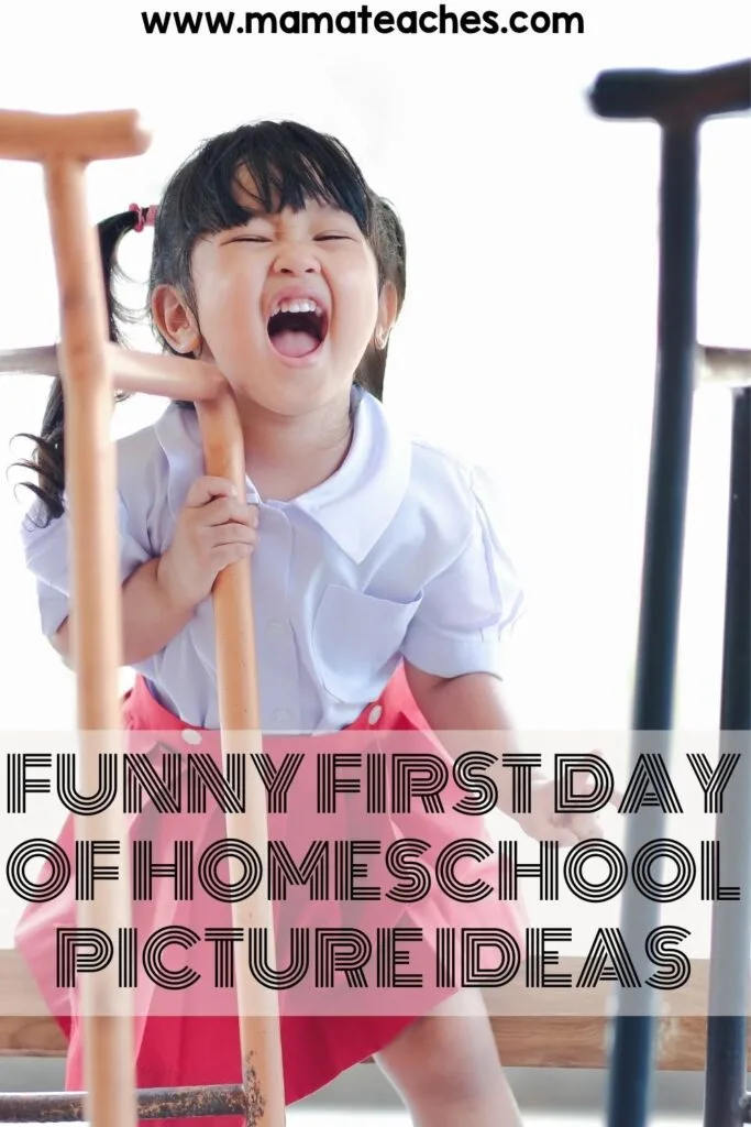 Funny First Day of Homeschool Picture Ideas