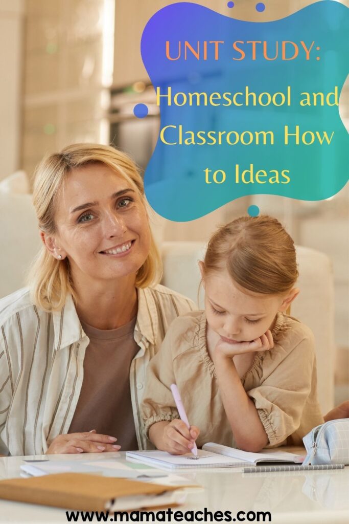 Unit Study Homeschool and Classroom How to Ideas