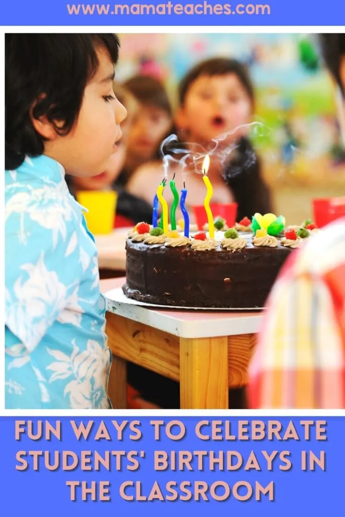 Fun Ways to Celebrate Students' Birthdays in the Classroom