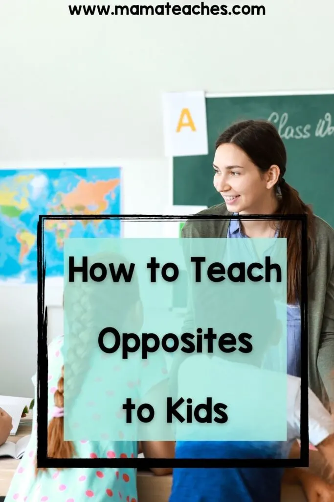 How to Teach Opposites to Kids