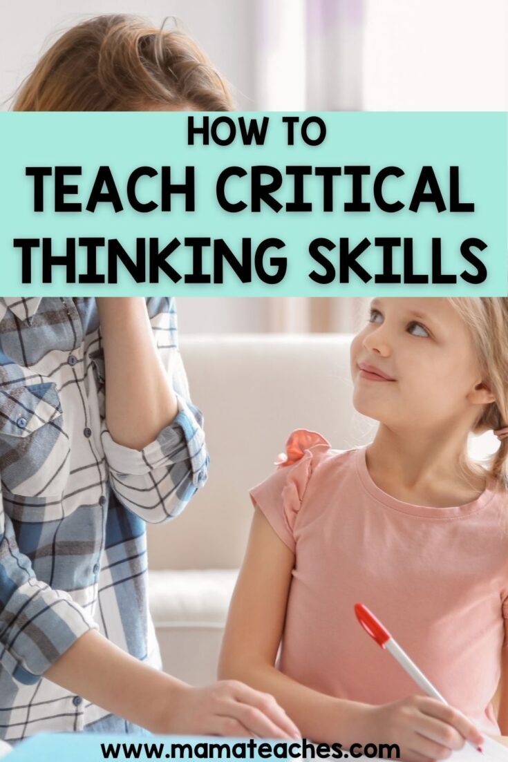 Best Way To Learn Critical Thinking How to Teach Critical Thinking Skills - Mama Teaches