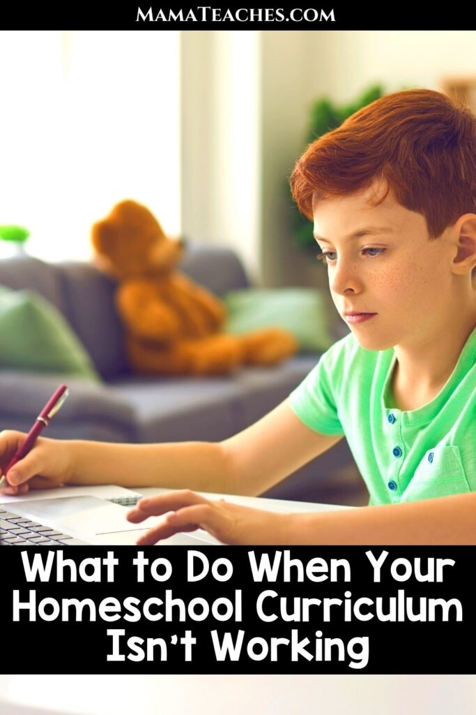 What to do when your homeschool curriculum isn't working