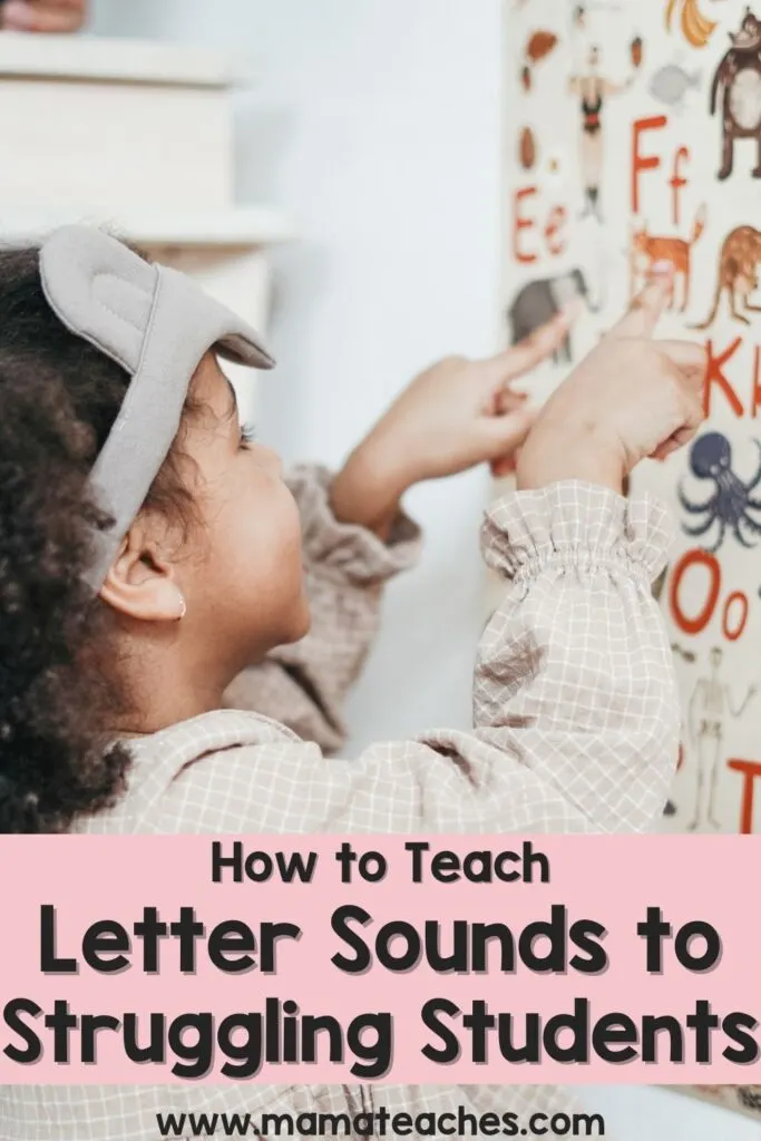 How to Teach Letter Sounds to Struggling Students