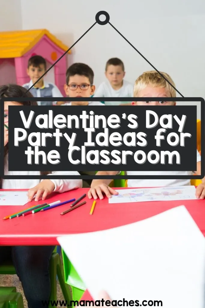 Valentine's Day Party Ideas for the Classroom