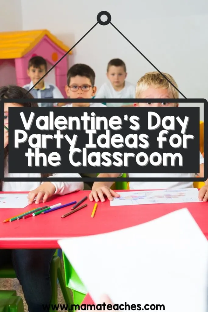 Valentine's Day Party Ideas for the Classroom - Mama Teaches