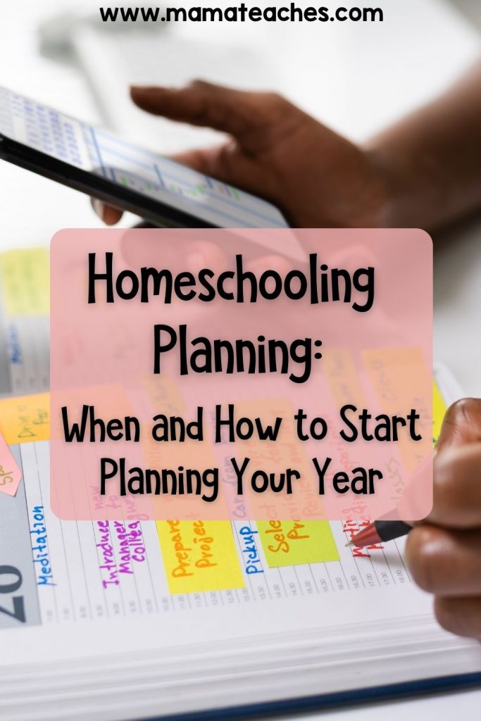 Homeschooling Planning When and How to Start Planning Your Year