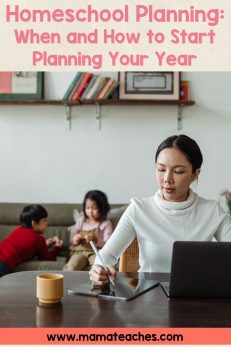 Homeschooling Planning: When And How To Start Planning Your Year