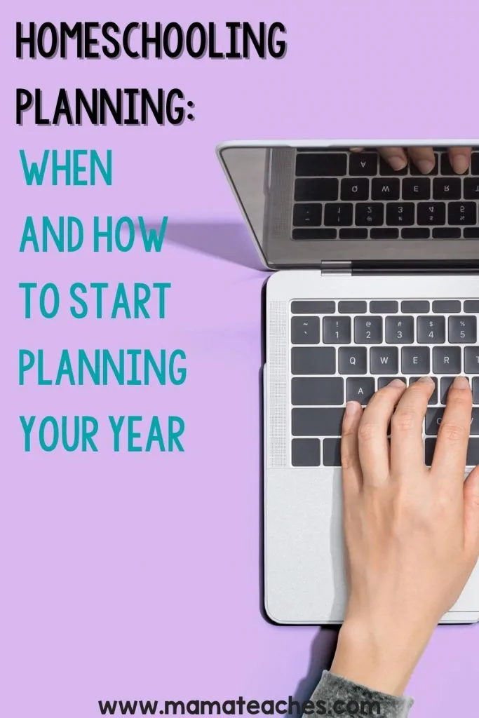 Homeschooling Planning When and How to Start Planning Your Year