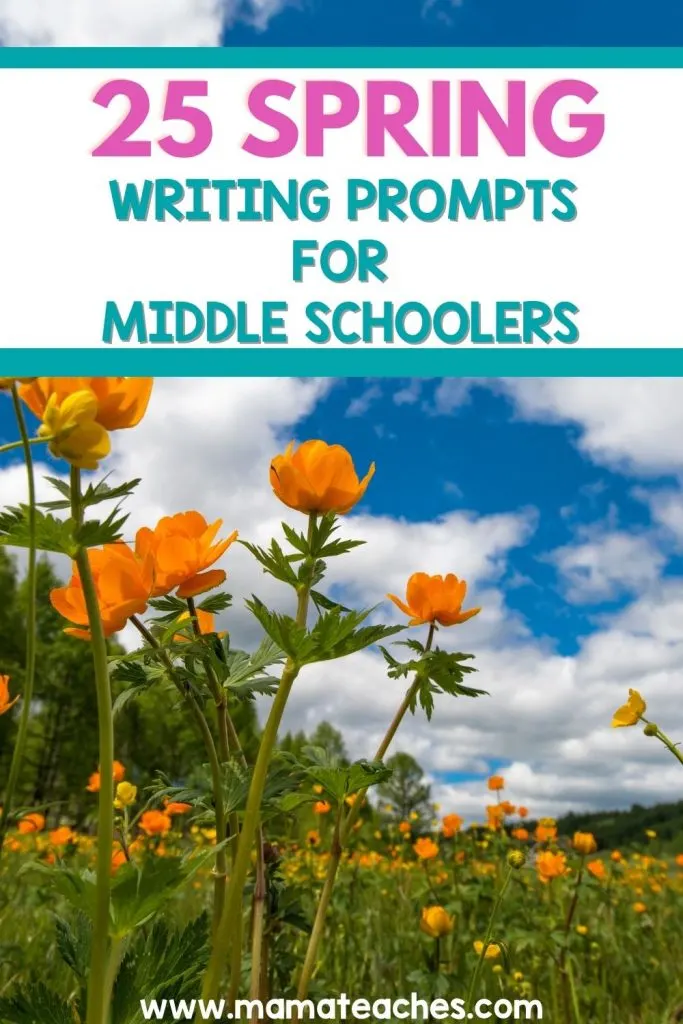 25 Spring Writing Prompts for Middle Schoolers