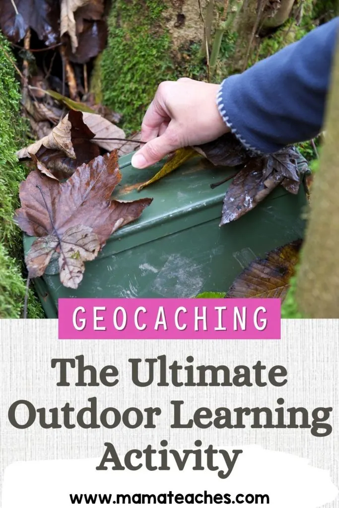 Geocaching: The Ultimate Outdoor Learning Activity - Mama Teaches