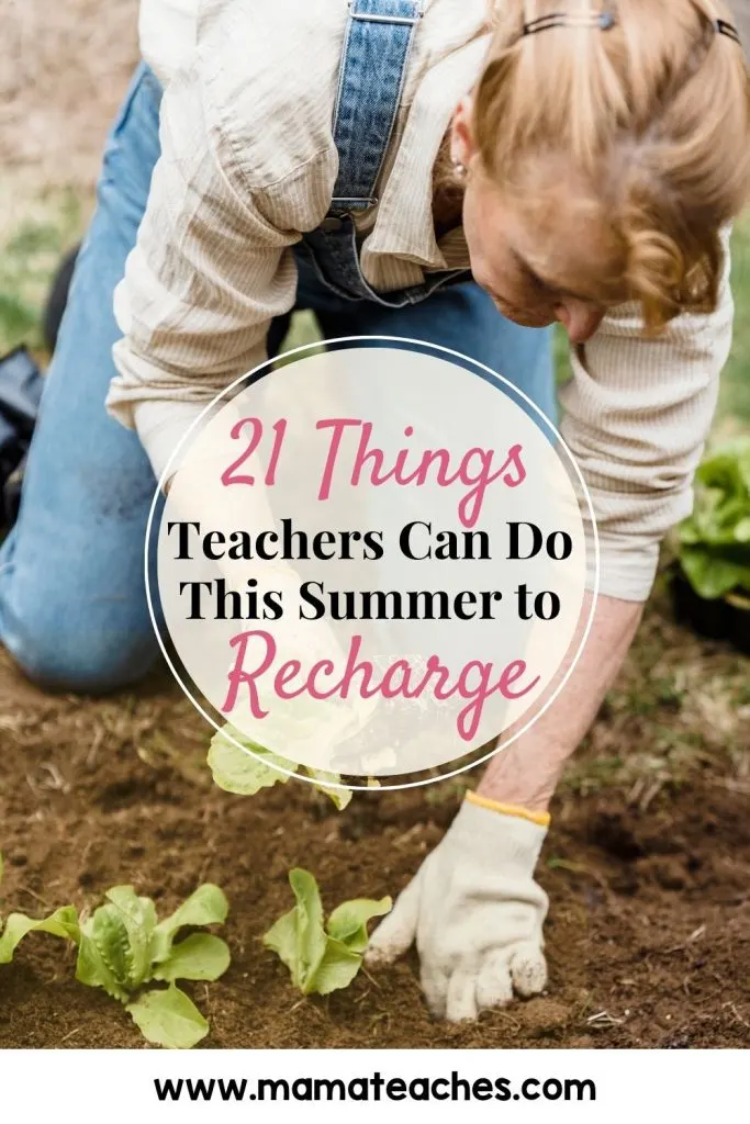 21 Things Teachers Can Do This Summer to Recharge