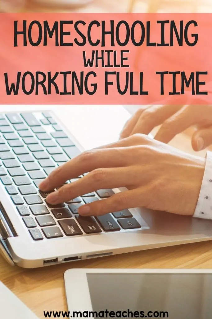 Homeschooling While Working Full Time