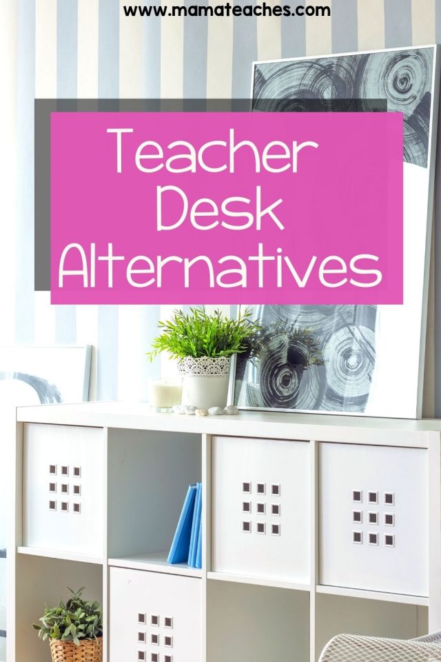 Teacher Desk Alternatives Mama Teaches