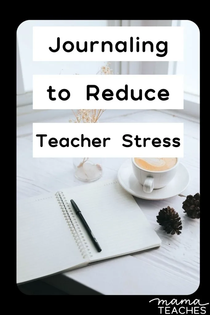 Journaling to Reduce Teacher Stress