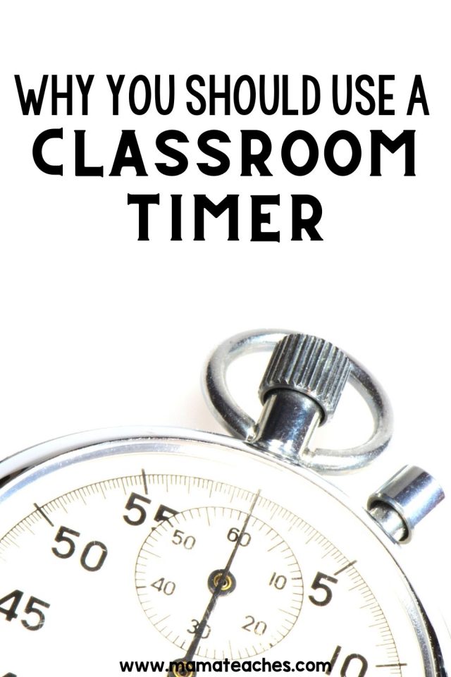 Why You Should Use a Classroom Timer Mama Teaches