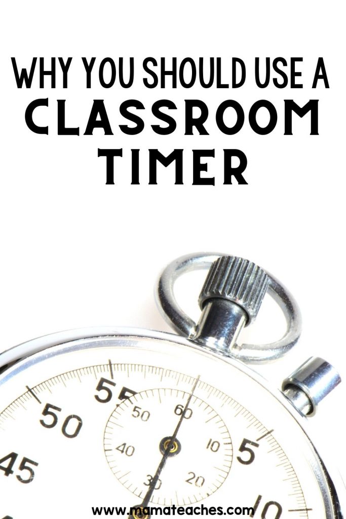 Why You Should Use a Classroom Timer - Mama Teaches