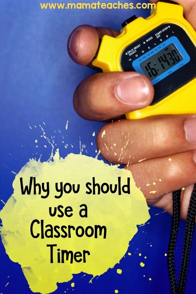 Why You Should Use a Classroom Timer - Mama Teaches