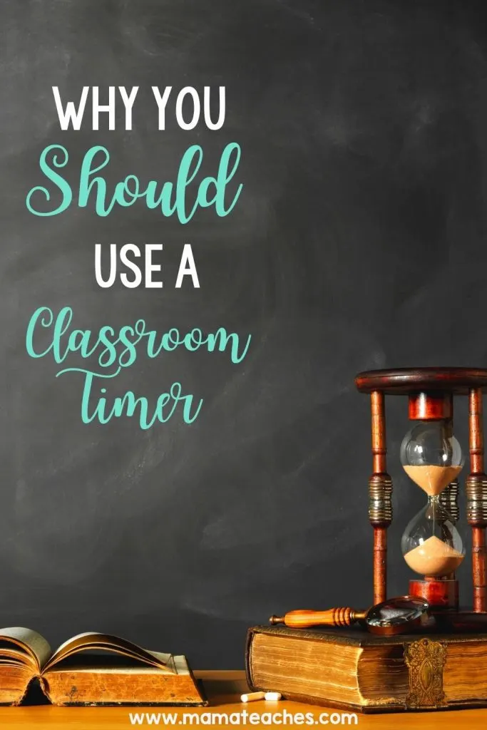 Why You Should Use a Classroom Timer - Mama Teaches