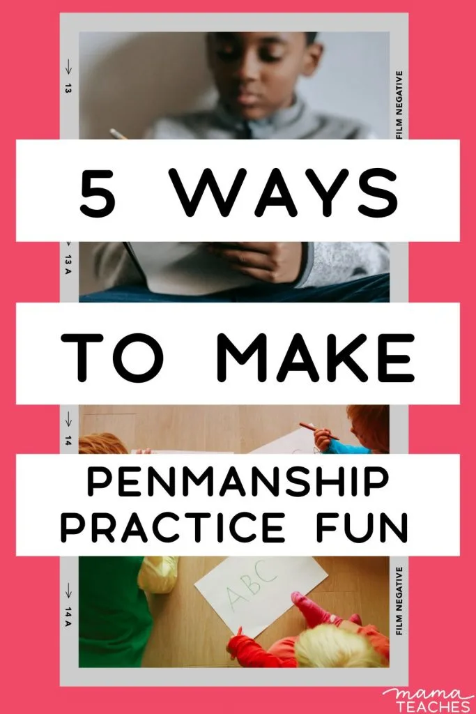 5 Ways to Make Penmanship Practice Fun