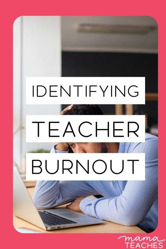 Identifying Teacher Burnout