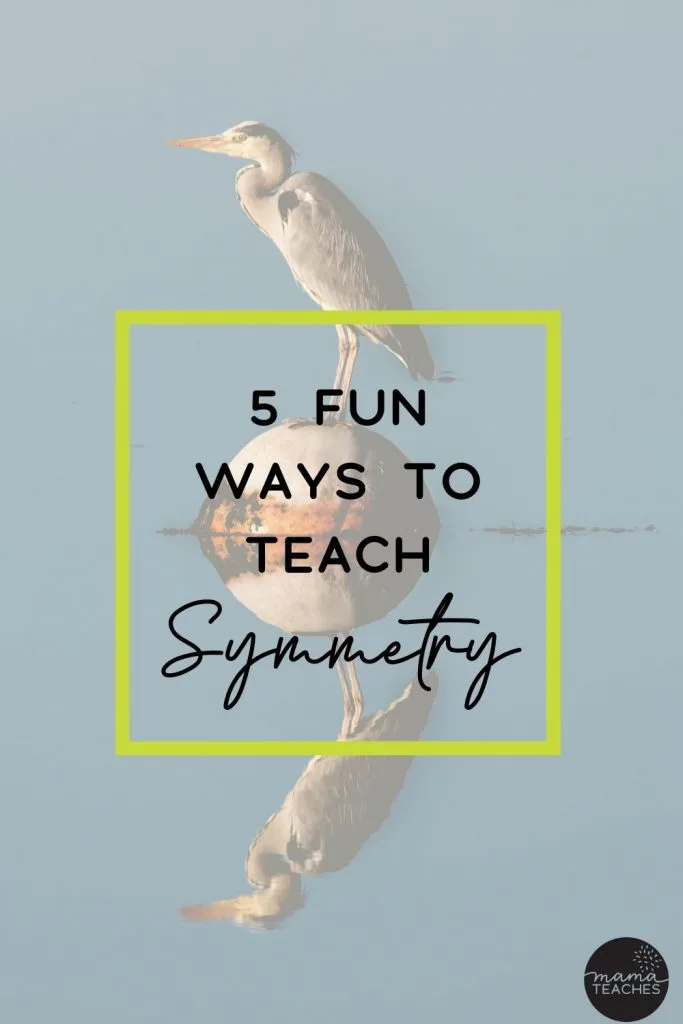 5 Fun Ways to Teach Symmetry