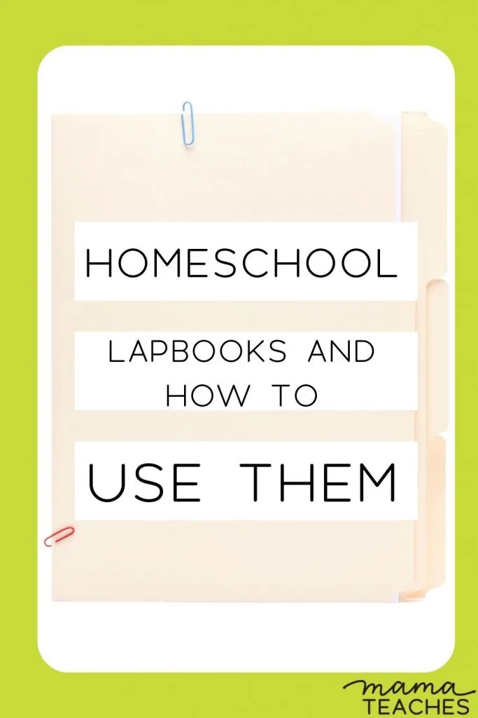 Homeschool Lapbooks and How to Use Them