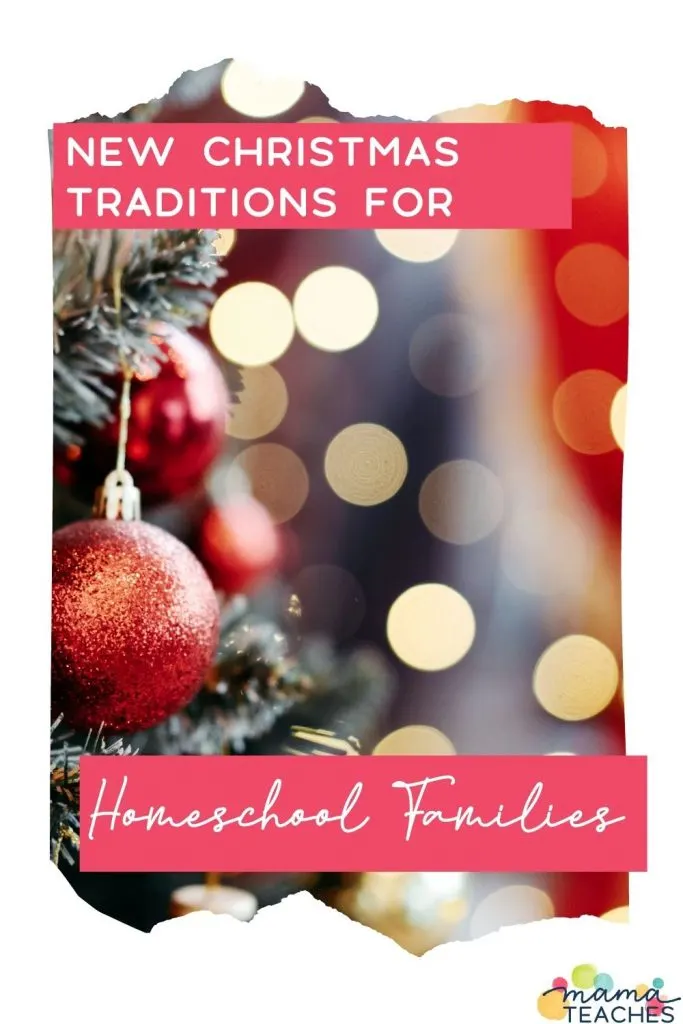 New Christmas Traditions for Homeschool Families