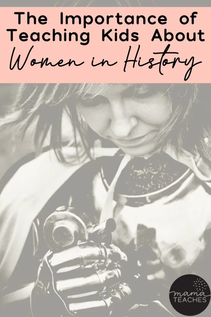 Why It's Important to Teach Kids About Women in History